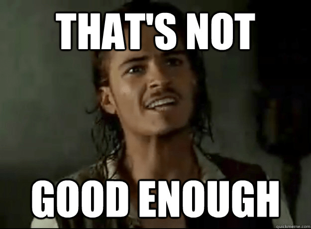 that's not good enough meme